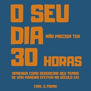 O-Seu-Dia-Nao-Tem-30-Horas-Audiolivro-Gratis