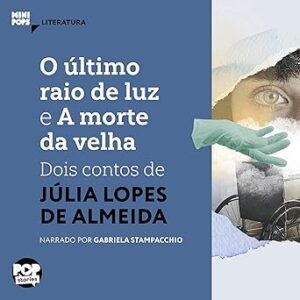 O-Ultimo-Raio-De-Luz-E-A-Morte-Da-Velha-Audiolivro-Gratis