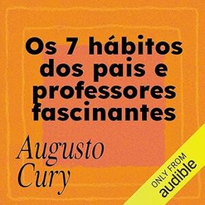 Os-7-Habitos-Dos-Pais-E-Professores-Fascinantes-Audiolivro-Gratis