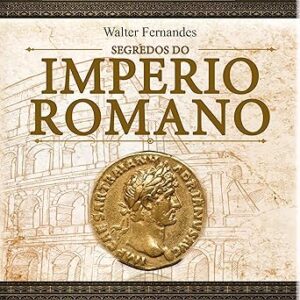 Os-Segredos-Do-Imperio-Romano-Audiolivro-Gratis