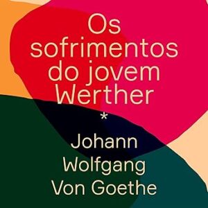 Os-Sofrimentos-Do-Jovem-Werther-Audiolivro-Gratis