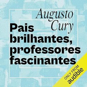 Pais-Brilhantes-Professores-Fascinantes-Audiolivro-Gratis