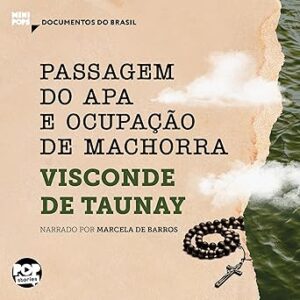 Passagem-Do-Apa-E-Ocupacao-De-Machorra-Audiolivro-Gratis