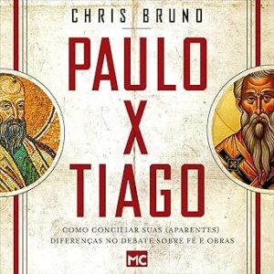 Paulo-X-Tiago-Como-Conciliar-Suas-Diferencas-No-Debate-Sobre-Fe-E-Obras-Audiolivro-Gratis