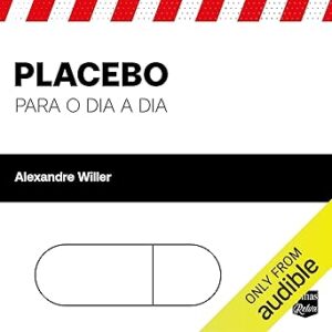 Placebo-Para-O-Dia-A-Dia-Audiolivro-Gratis