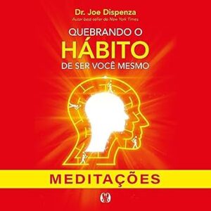 Quebrando-O-Habito-De-Ser-Voce-Mesmo-Audiolivro-Gratis
