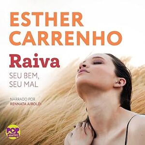 Raiva-Seu-Bem-Seu-Mal-Audiolivro-Gratis