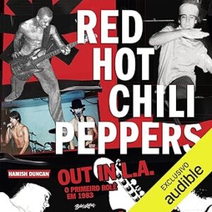 Red-Hot-Chili-Peppers-Out-In-L.A.-Audiolivro-gratis