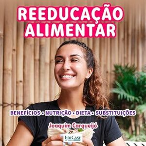 Reeducacao-Alimentar-Funcionamento-E-Beneficios-Para-A-Saude-Audiolivro-Gratis