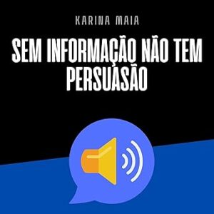 Sem-Informacao-Nao-Tem-Persuasao-Audiolivro-Gratis