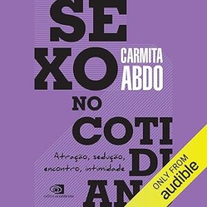 Sexo-No-Cotidiano-Atracao-Seducao-Encontro-Intimidade-Audiolivro-Gratis