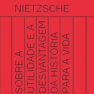 Sobre-A-Utilidade-E-A-Desvantagem-Da-Historia-Para-A-Vida-Audiolivro-Gratis