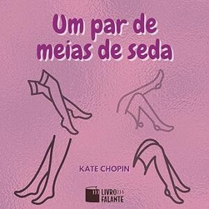 Um-Par-De-Meias-De-Seda-Audiolivro-Gratis