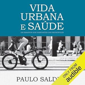 Vida-Urbana-E-Saude-Os-Desafios-Dos-Habitantes-Das-Metropoles-Audiolivro-gratis