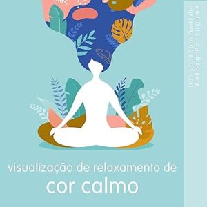 Visualizacao-De-Relaxamento-De-Cores-Calmantes-Audiolivro-Gratis
